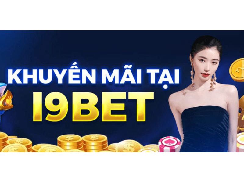 Khuyến Mãi i9Bet: Các Chương Trình Hấp Dẫn